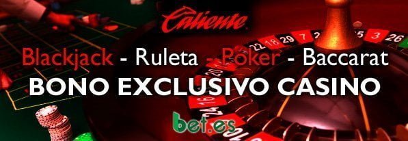 Bono Exclusivo Casino Caliente.MX para apuestas en variados juegos de casino.