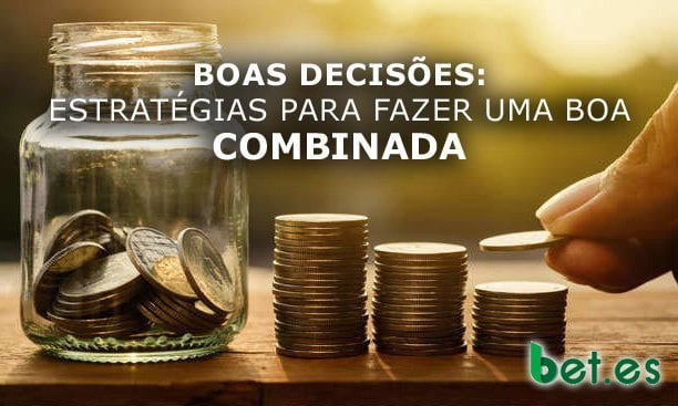 Estratégias para fazer as melhores apostas combinadas.